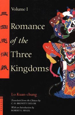  La leggenda di Romance of the Three Kingdoms! Un affresco epico e strategico della Cina antica